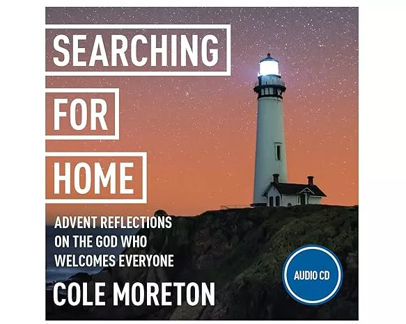 Searching for Home: Advent reflections on the God who welcomes everyone
