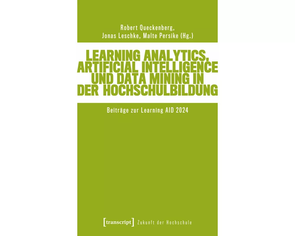 Learning Analytics, Artificial Intelligence und Data Mining in der Hochschulbildung