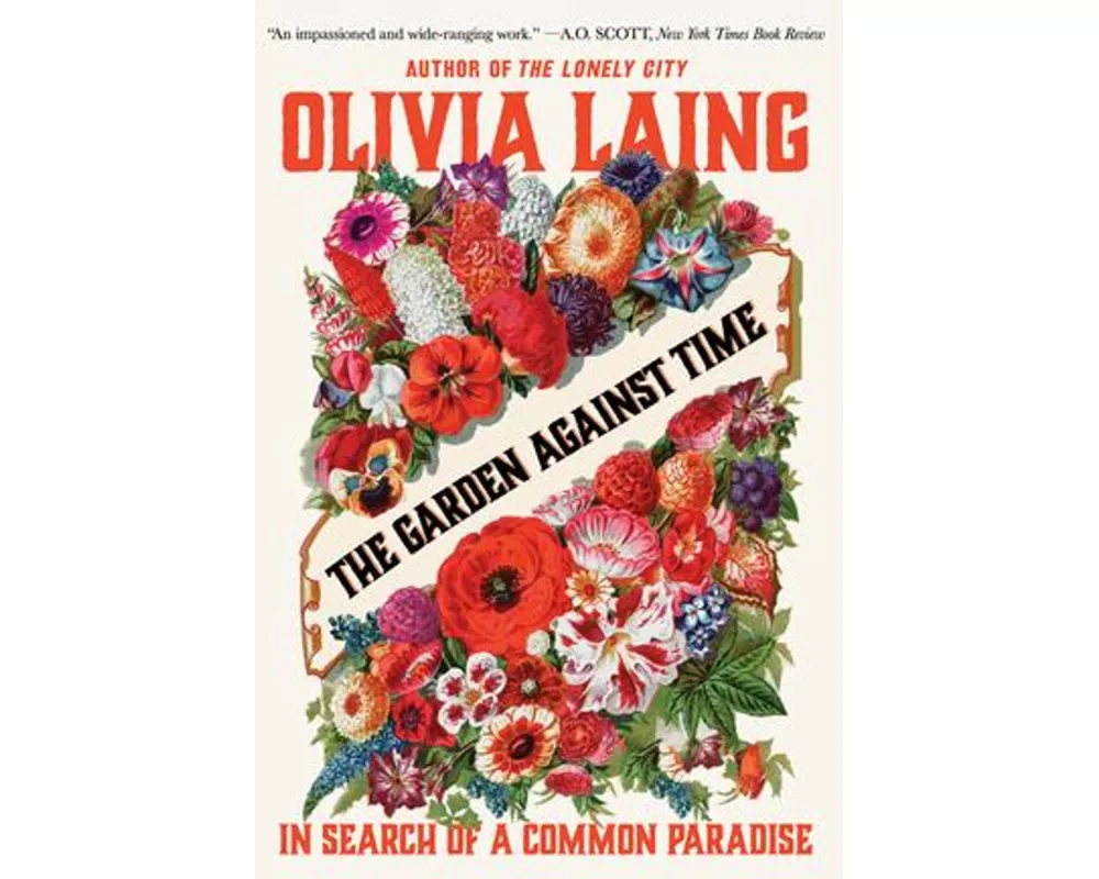 The Garden Against Time - In Search of a Common Paradise