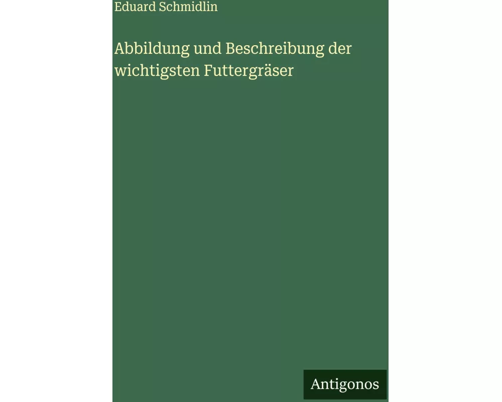 Abbildung und Beschreibung der wichtigsten Futtergräser