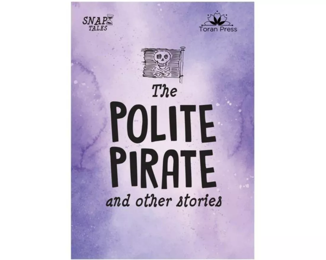 Snap Tales the Polite Pirate and Other Stories