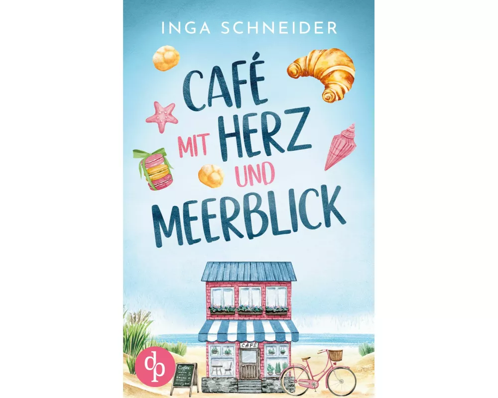 Café mit Herz und Meerblick | Ein wholesome Liebesroman mit viel Zucker und einem Happy End