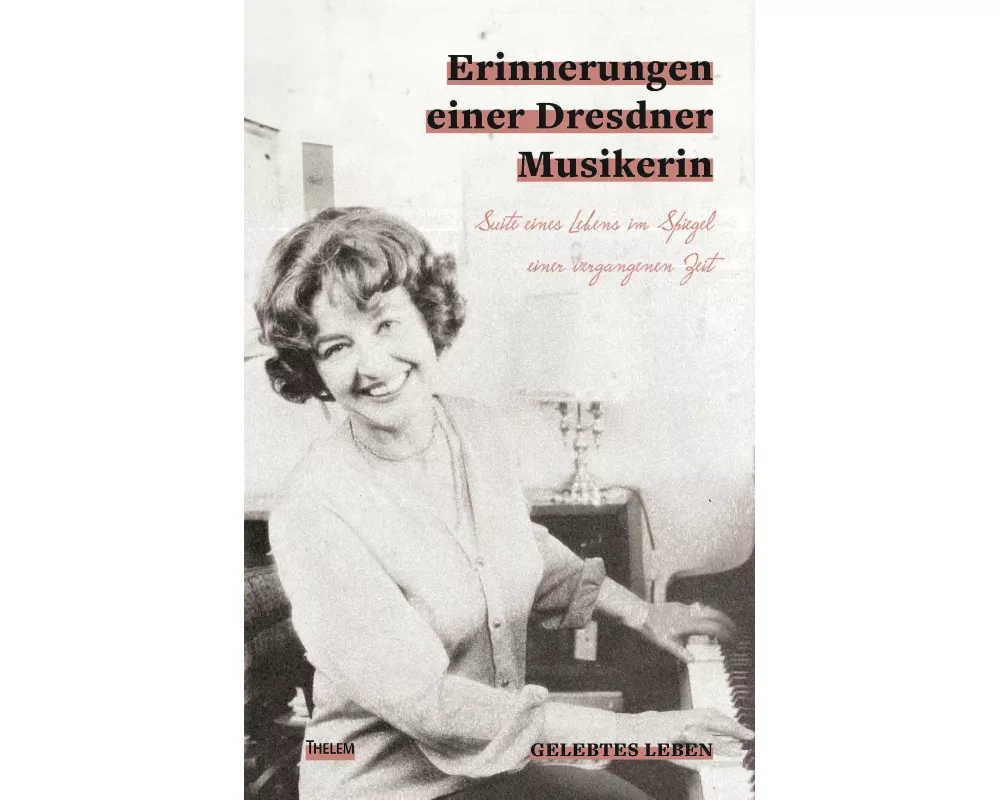 Erinnerungen einer Dresdner Musikerin