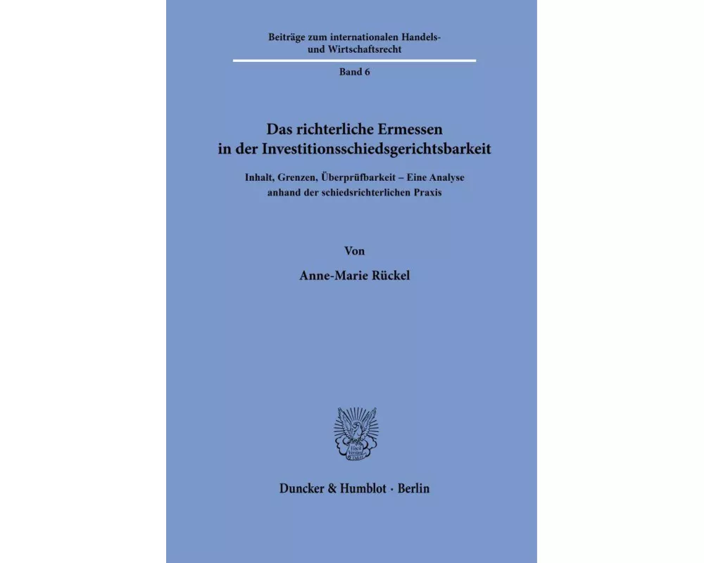 Das richterliche Ermessen in der Investitionsschiedsgerichtsbarkeit