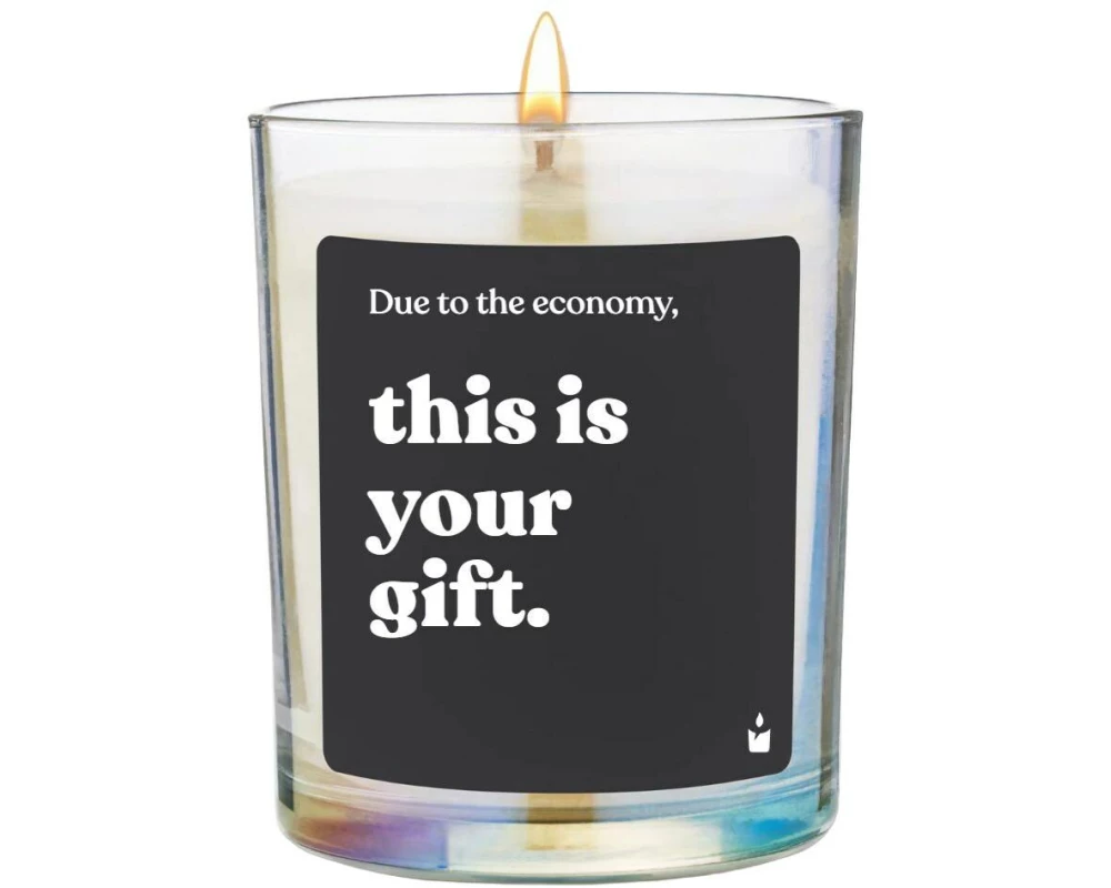 ChattyCandles Duftkerze Due to the economy, this is your gift 6.7 x 8 cm