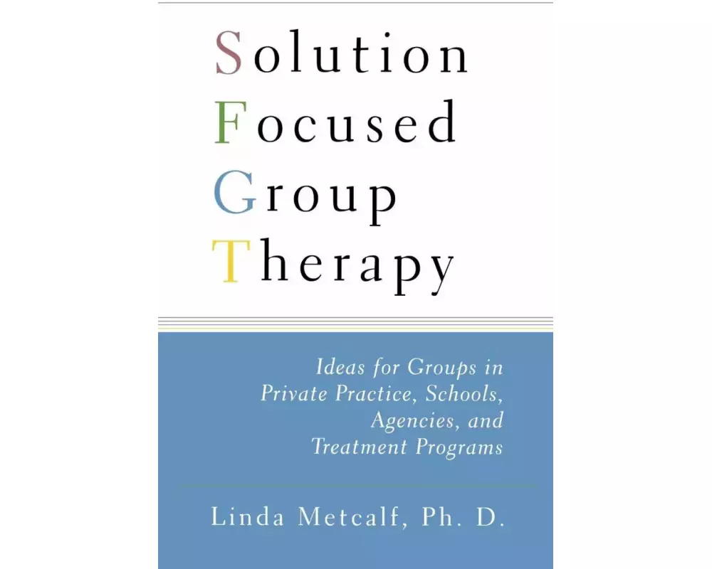 Solution Focused Group Therapy