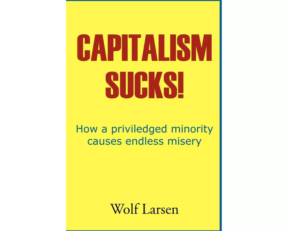 Capitalism Sucks!