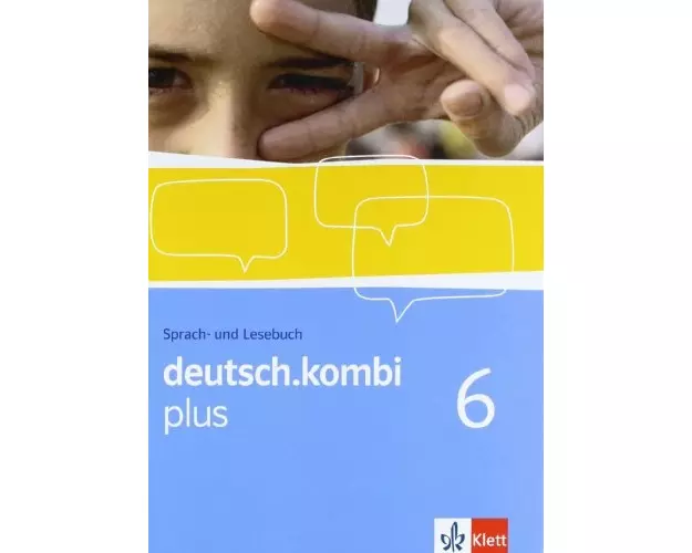 deutsch.kombi PLUS 6. Allgemeine Ausgabe für differenzierende Schulen. Schülerbuch 10. Klasse