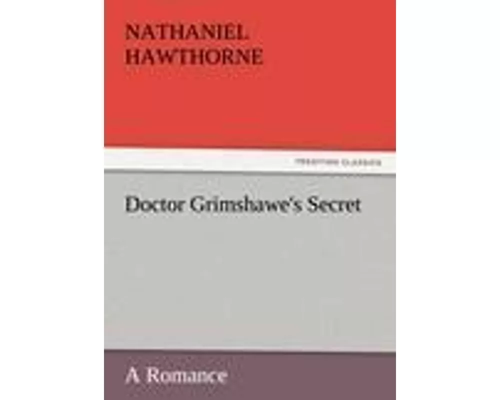 Doctor Grimshawe's Secret