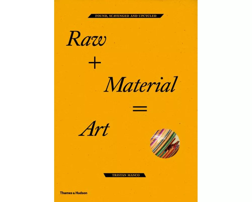 Raw + Material = Art