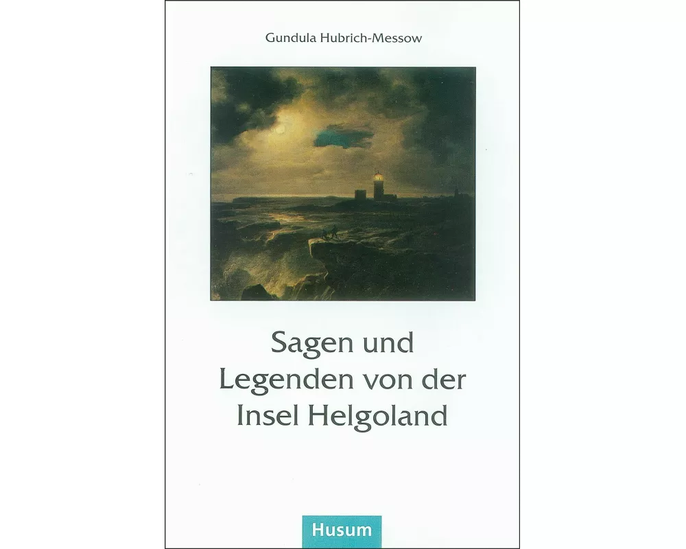 Sagen und Legenden von der Insel Helgoland