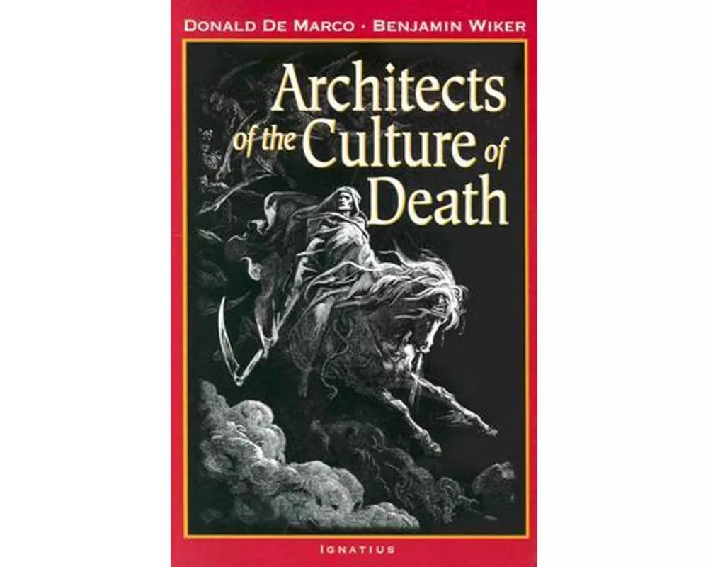 Architects of the Culture of Death