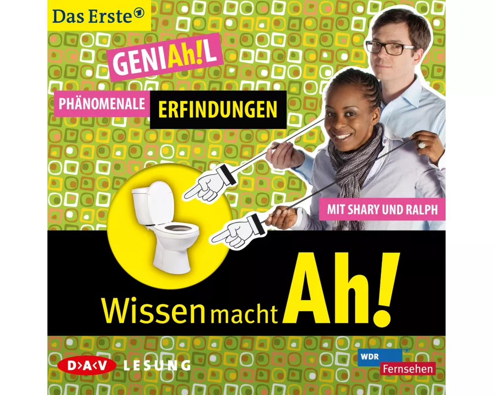 Wissen macht Ah! GeniAh!l - Phänomenale Erfindungen