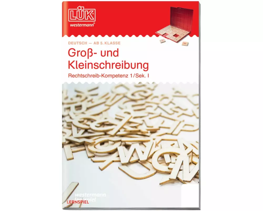 LÜK. Rechtschreibkompetenz Sekundarstufe I. Groß- und Kleinschreibung