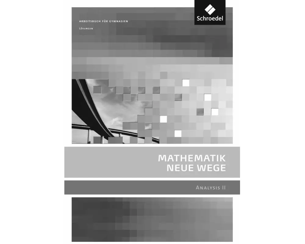 Mathematik Neue Wege SII - Analysis 2. Lösungen. Allgemeine Ausgabe