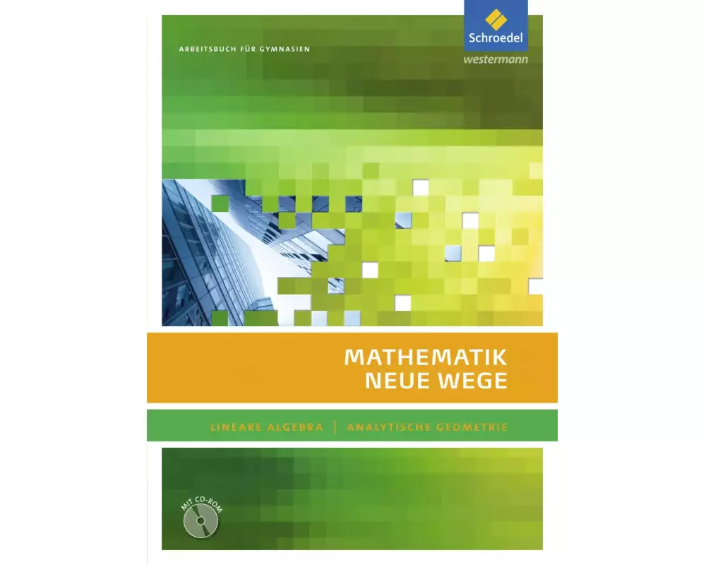 Mathematik Neue Wege SII - Lineare Algebra / Analytische Geometrie, allg. Ausgabe 2011