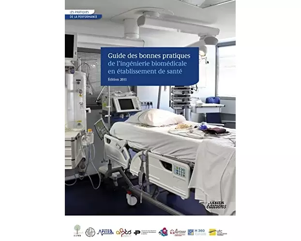 Guide des bonnes pratiques de l'ingénierie biomédicale en établissement de santé - Edition 2011