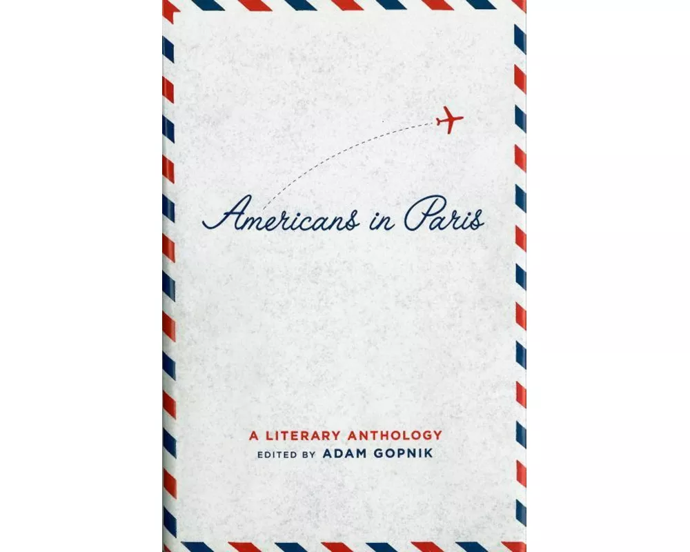 Americans in Paris: A Literary Anthology