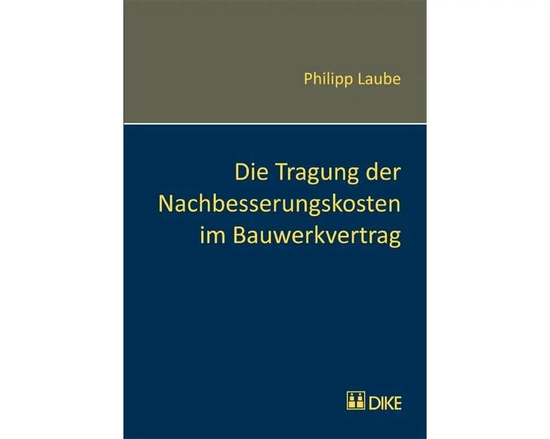 Die Tragung der Nachbesserungskosten im Bauwerkvertrag