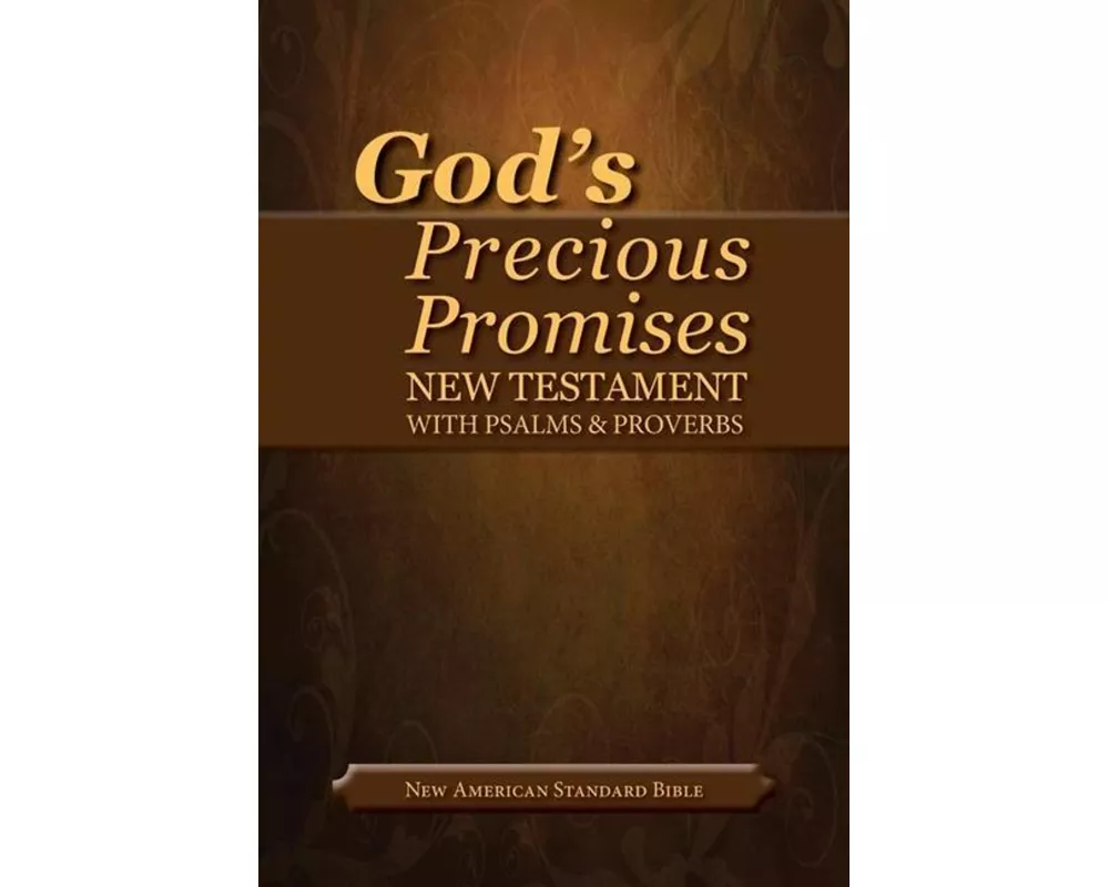 God's Precious Promises New Testament-NASB-With Psalms and Proverbs