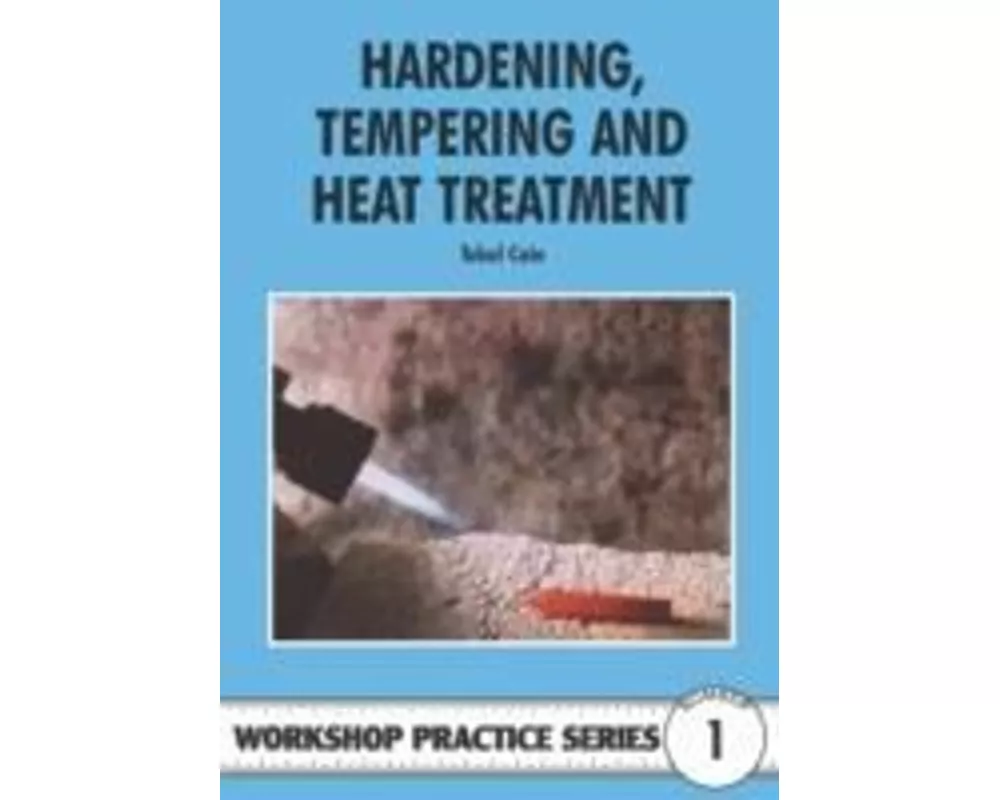 Hardening, Tempering and Heat Treatment