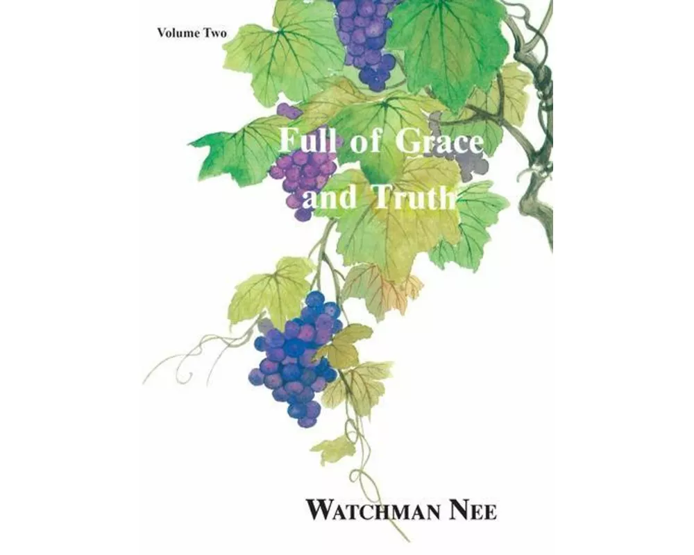 Full of Grace and Truth Vol 2
