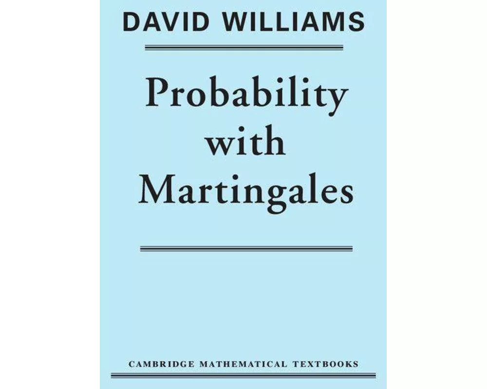 Probability with Martingales