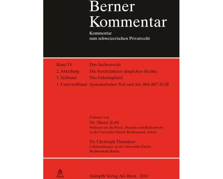 Das Sachenrecht. Die beschränkten dinglichen Rechte: Das Fahrnispfand. Systematischer Teil und Bestellung des Faustpfands. Kommentar zu Art. 884-887 Z