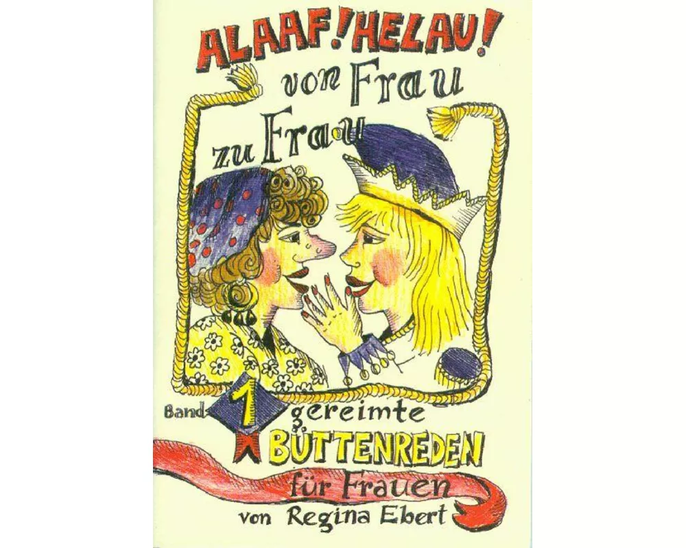 Alaaf! Helau! Von Frau zu Frau