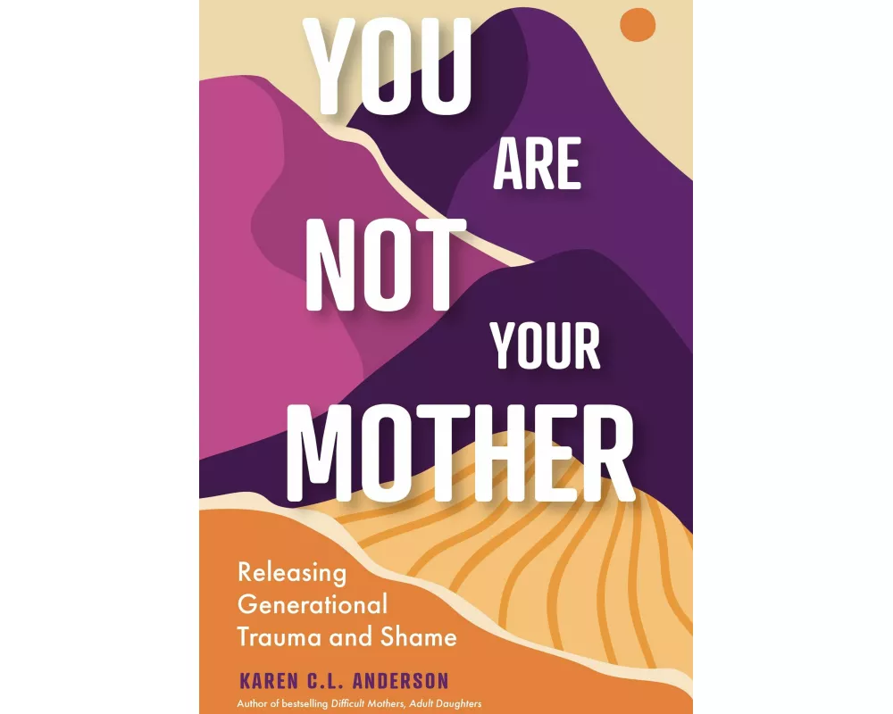 You Are Not Your Mother