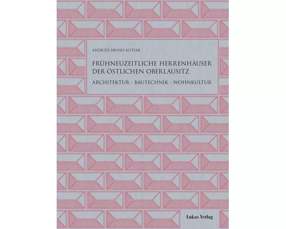 Frühneuzeitliche Herrenhäuser der östlichen Oberlausitz