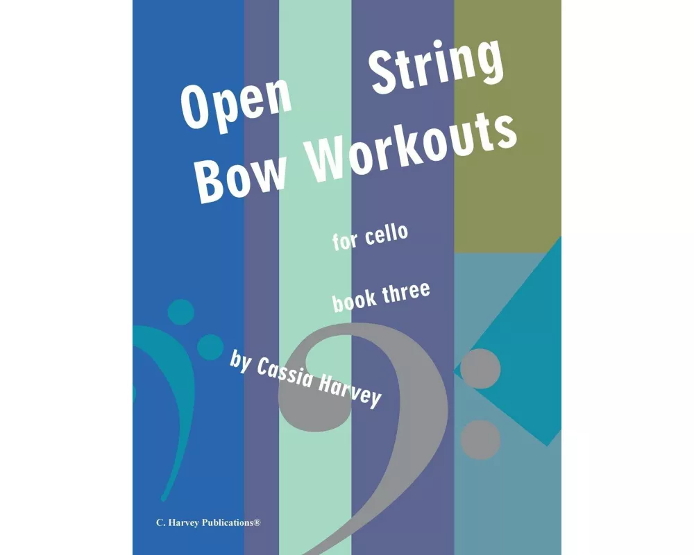 Open-String Bow Workouts for Cello, Book Three