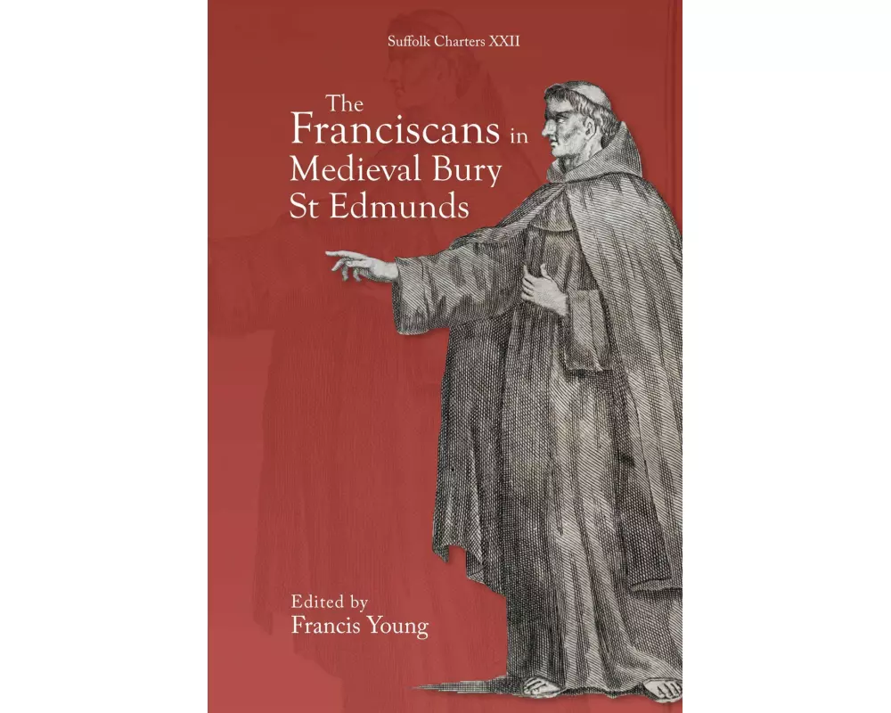 Franciscans in Medieval Bury St Edmunds