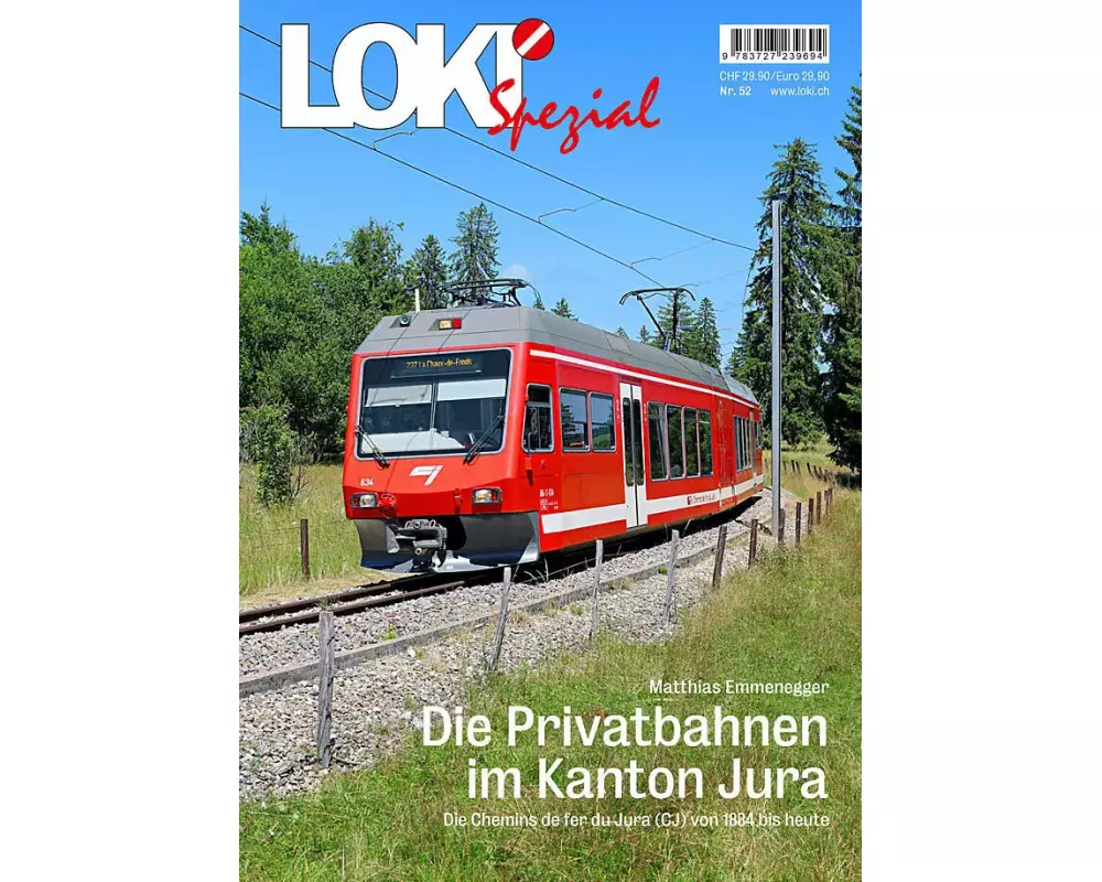 LOKI Spezial Nr. 52. Die Privatbahnen im Kanton Jura