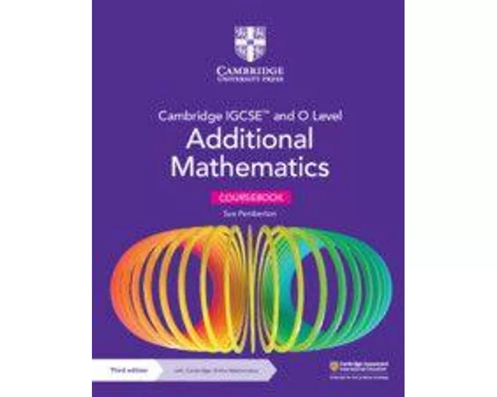 Cambridge IGCSE™ and O Level Additional Mathematics Coursebook with Cambridge Online Mathematics (2 Years' Access)