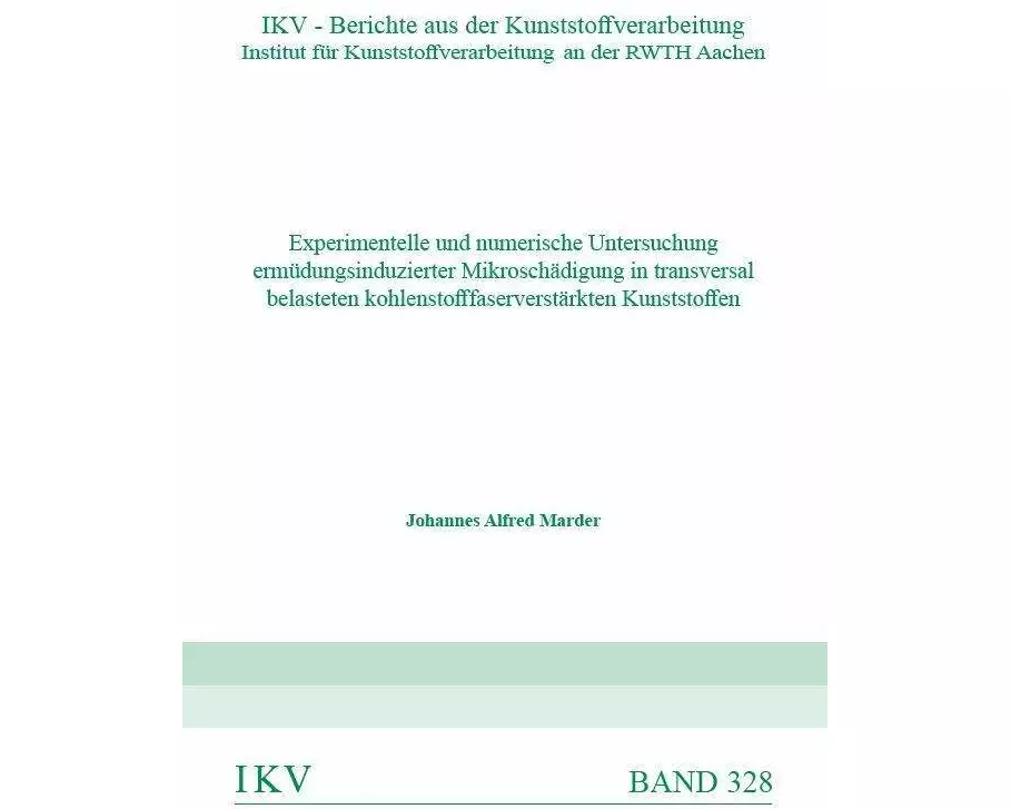 Experimentelle und numerische Untersuchung ermüdungsinduzierter Mikroschädigung in transversal belasteten kohlenstofffaserverstärkten Kunststoffen