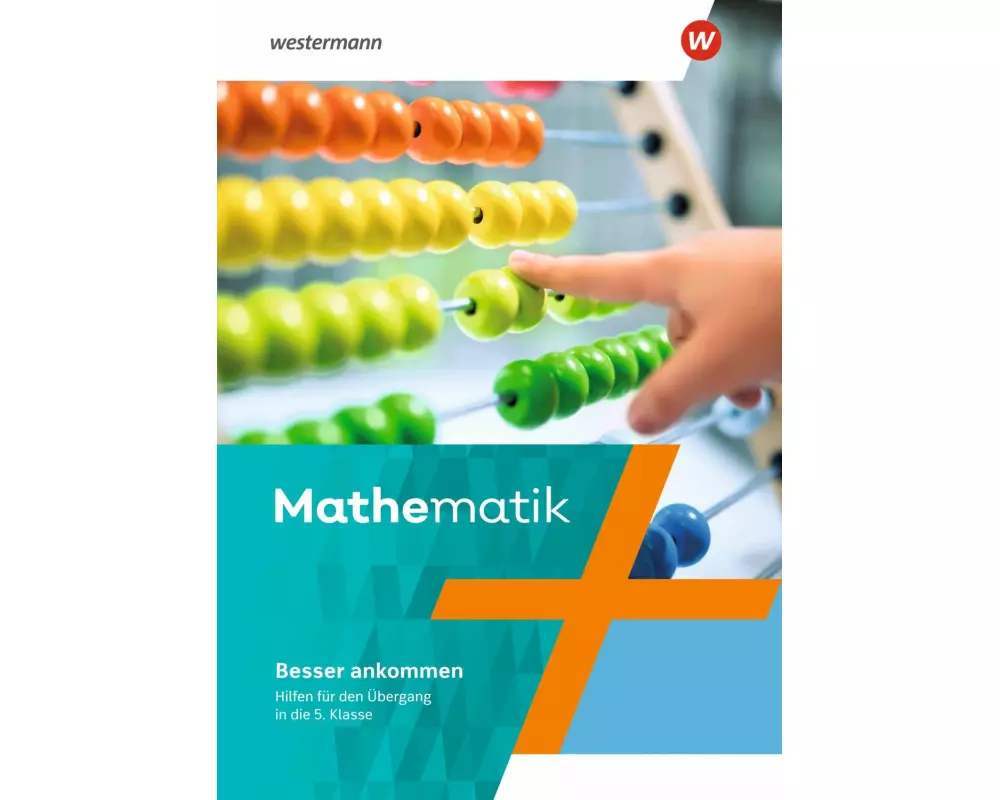 Mathematik - Ausgabe N 2020 Arbeitsheft. Besser ankommen Hilfen für den Übergang in die 5. Klasse