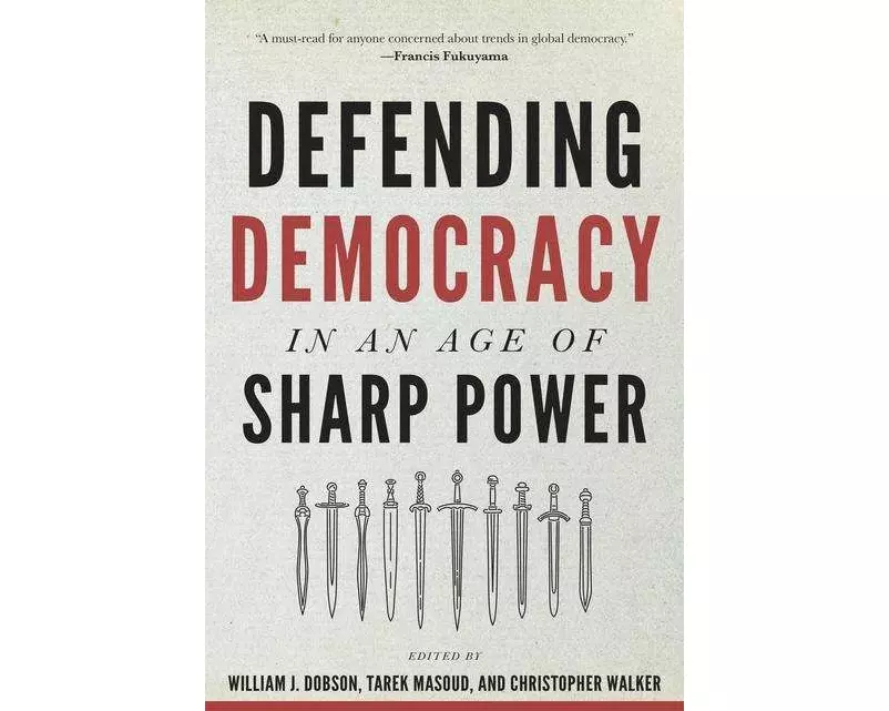 Defending Democracy in an Age of Sharp Power