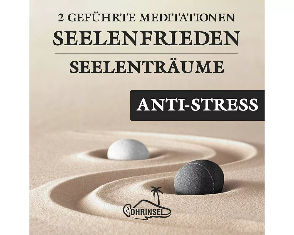 Seelenfrieden - 2 Geführte Meditationen gegen Stress