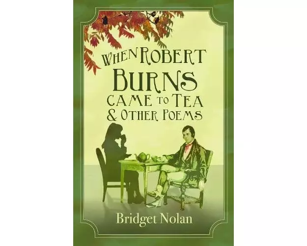 When Robert Burns Came to Tea and other poems