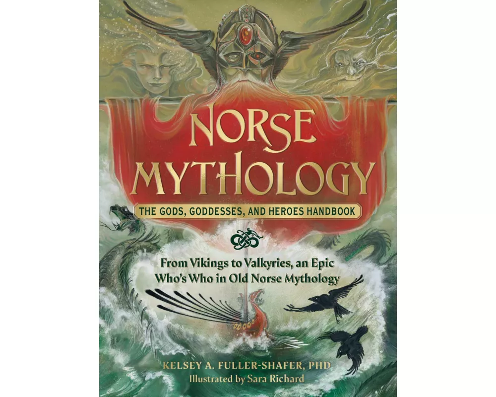 Norse Mythology: The Gods, Goddesses, and Heroes Handbook