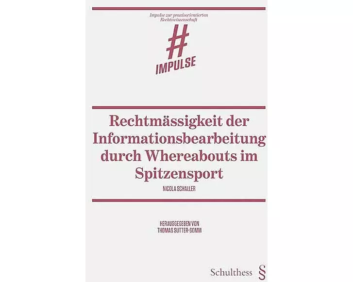Rechtmässigkeit der Informationsbearbeitung durch Whereabouts im Spitzensport