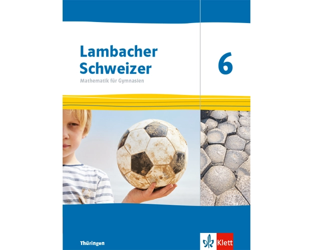 Lambacher Schweizer Mathematik 6. Ausgabe Thüringen und Hamburg