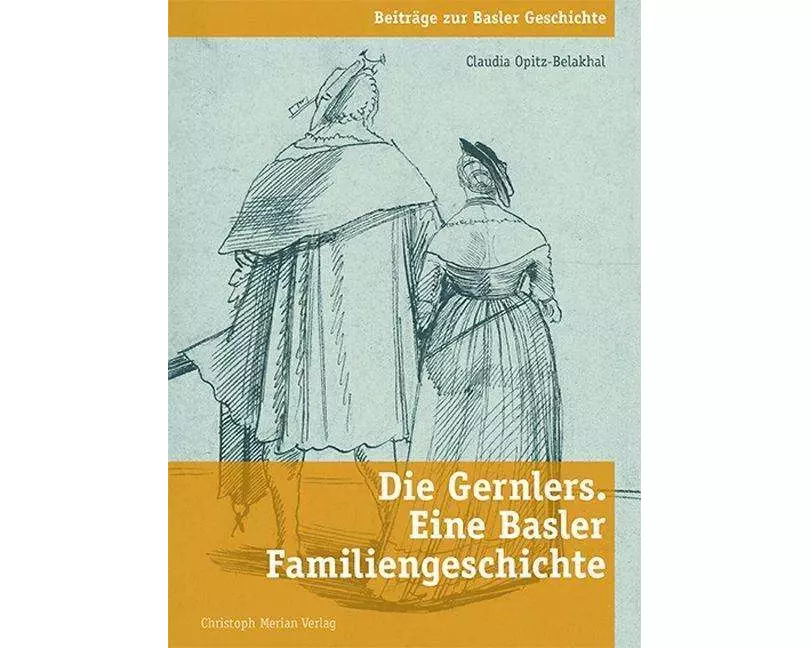 Die Gernlers. Eine Basler Familiengeschichte
