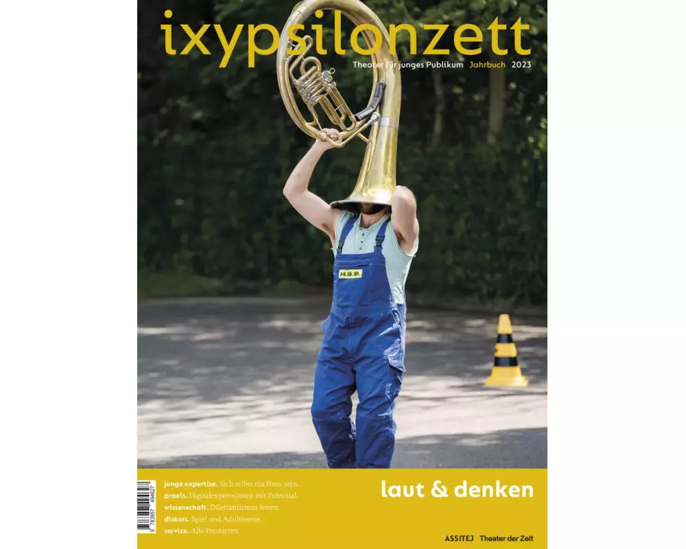 ixypsilonzett. Theater für junges Publikum Jahrbuch 2023