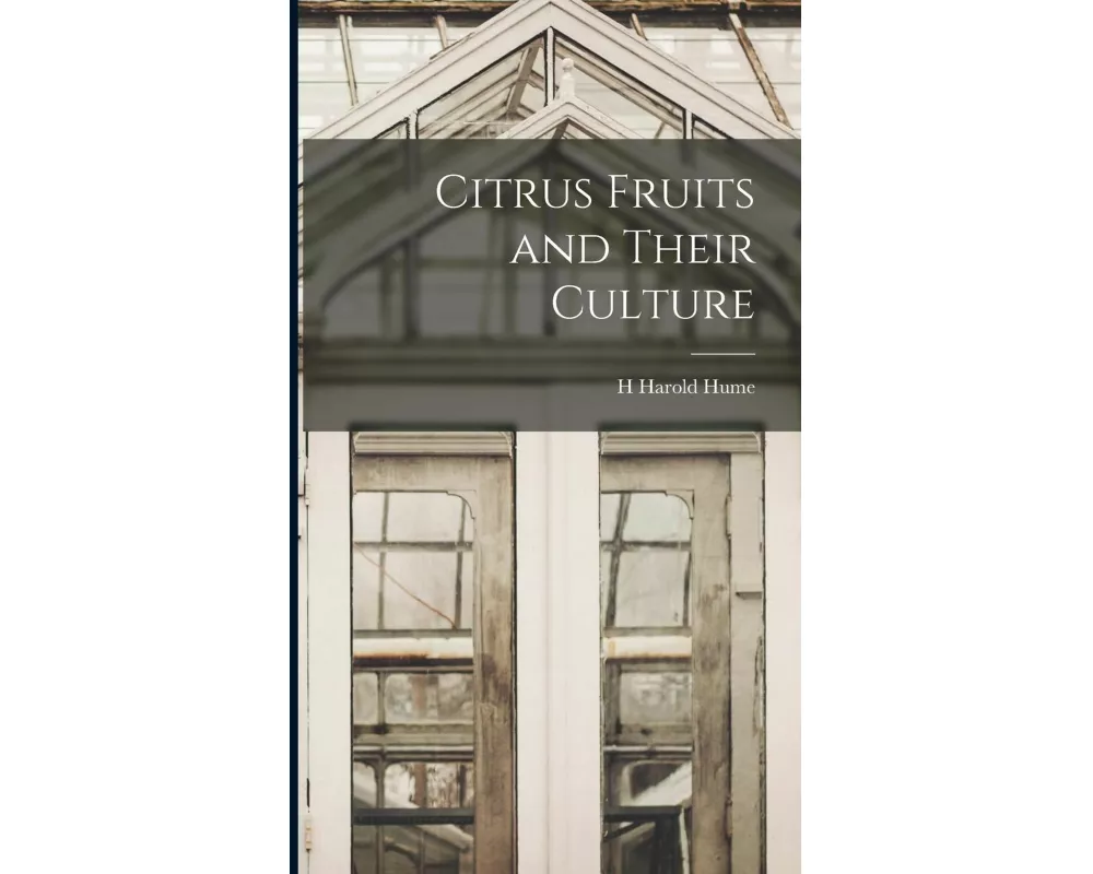 Citrus Fruits and Their Culture