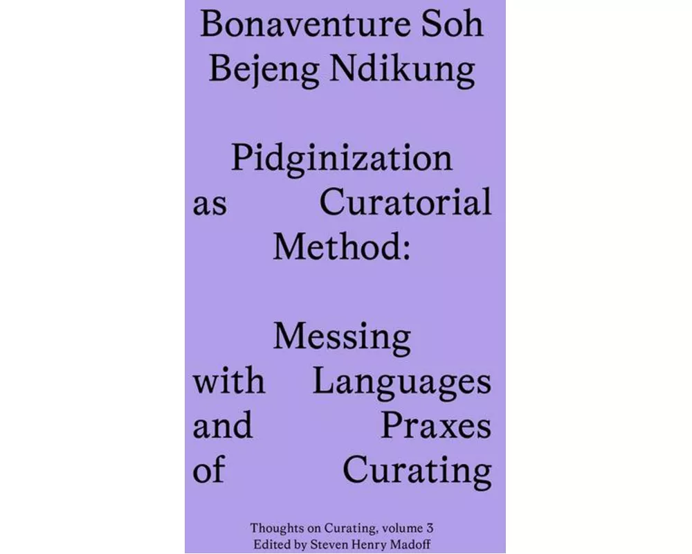 Pidginization as Curatorial Method