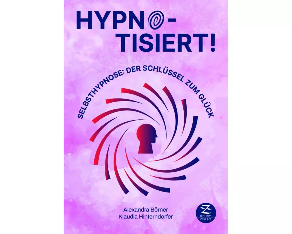 Selbsthypnose | Hypnotisiert! Selbsthypnose: Der Schlüssel zum Glück