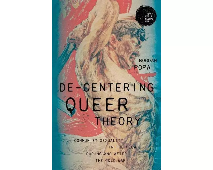 De-Centering Queer Theory