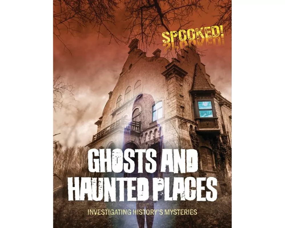 Ghosts and Haunted Places
